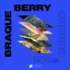 Braqueberry - Chorro 100's - EP